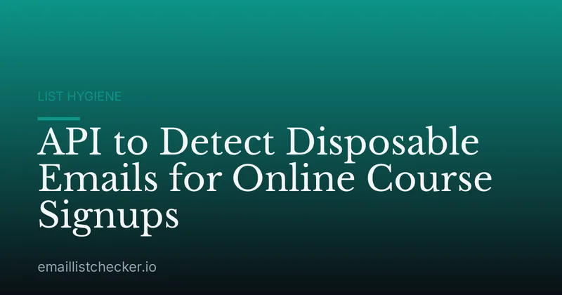API to Detect Disposable Emails for Online Course Signups