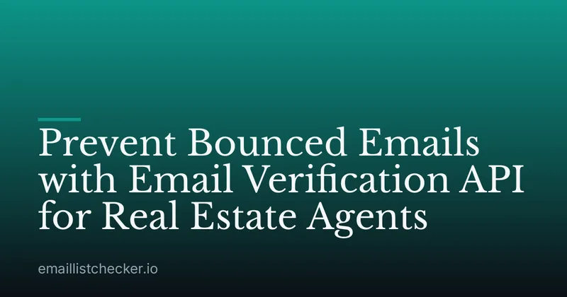 Prevent Bounced Emails with Email Verification API for Real Estate Agents