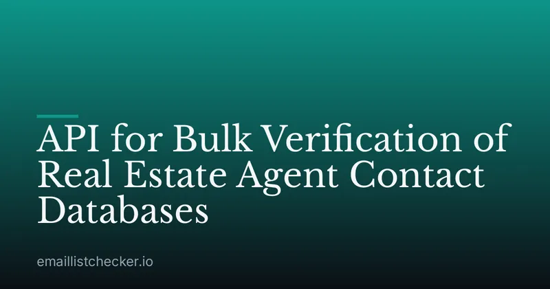 API for Bulk Verification of Real Estate Agent Contact Databases