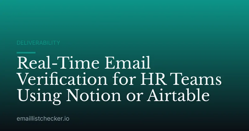 Real-Time Email Verification for HR Teams Using Notion or Airtable