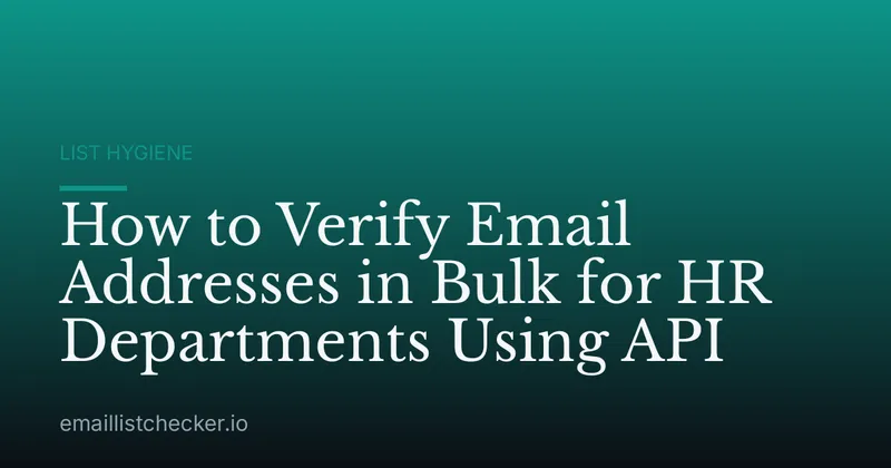 How to Verify Email Addresses in Bulk for HR Departments Using API