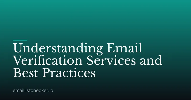 Understanding Email Verification Services and Best Practices