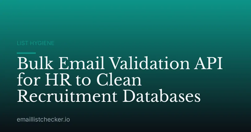 Bulk Email Validation API for HR to Clean Recruitment Databases
