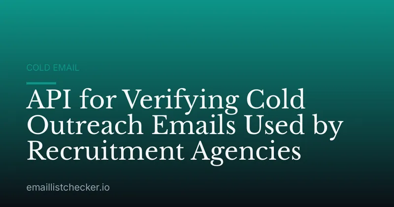 API for Verifying Cold Outreach Emails Used by Recruitment Agencies