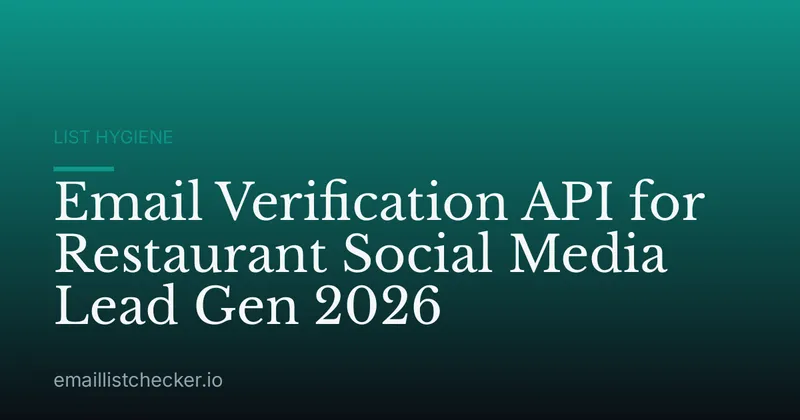 Email Verification API for Restaurant Social Media Lead Gen 2026