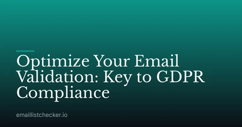 Optimize Your Email Validation: Key to GDPR Compliance