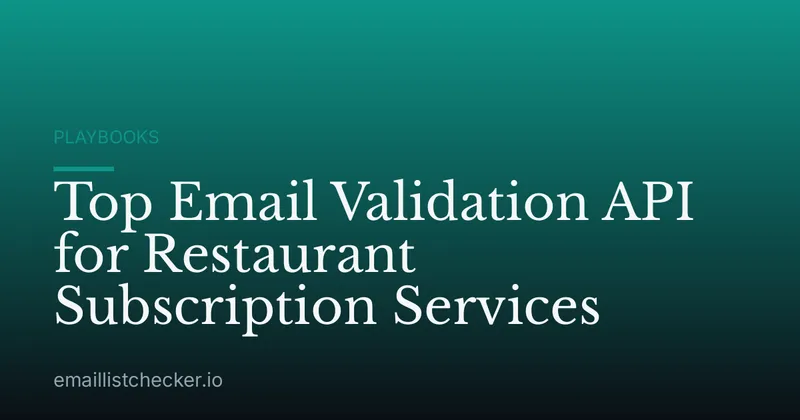 Top Email Validation API for Restaurant Subscription Services