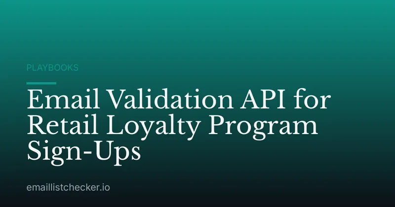 Email Validation API for Retail Loyalty Program Sign-Ups
