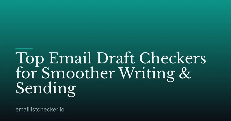 Top Email Draft Checkers for Smoother Writing & Sending