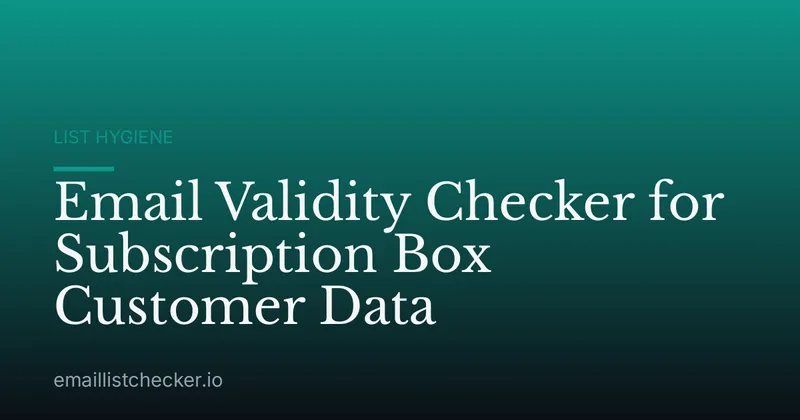 Email Validity Checker for Subscription Box Customer Data