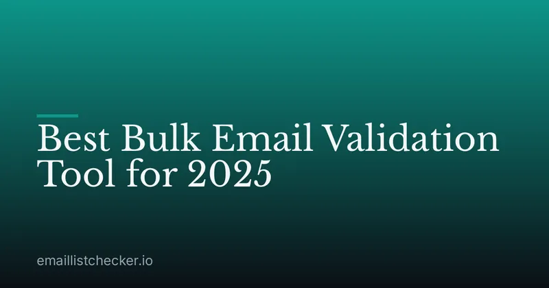 Best Bulk Email Validation Tool for 2025