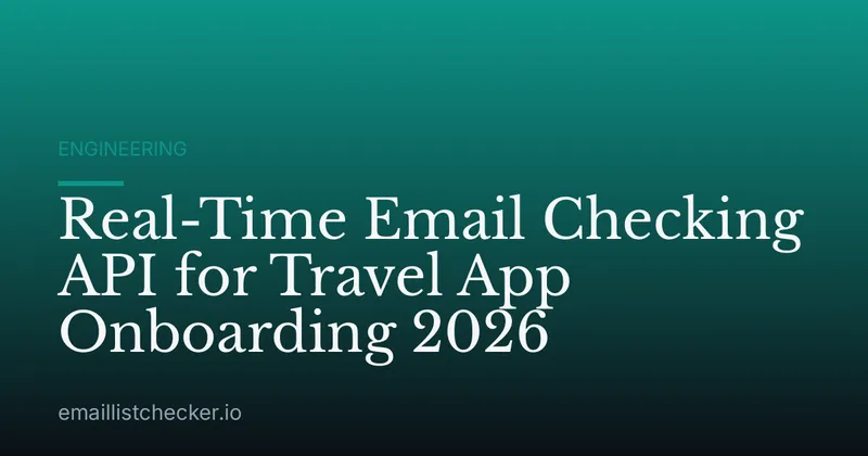 Real-Time Email Checking API for Travel App Onboarding 2026
