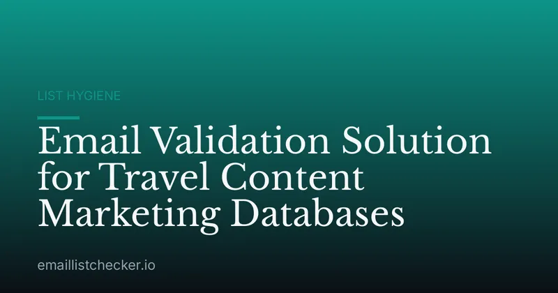 Email Validation Solution for Travel Content Marketing Databases