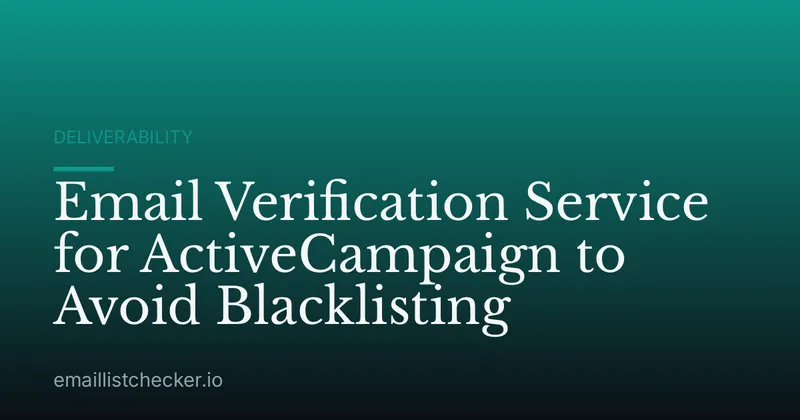 Email Verification Service for ActiveCampaign to Avoid Blacklisting