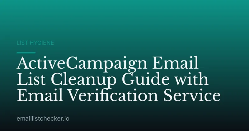 ActiveCampaign Email List Cleanup Guide with Email Verification Service