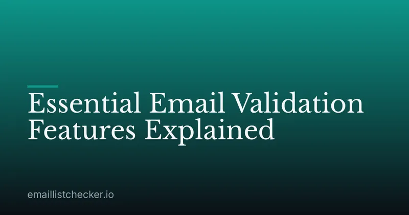 Essential Email Validation Features Explained