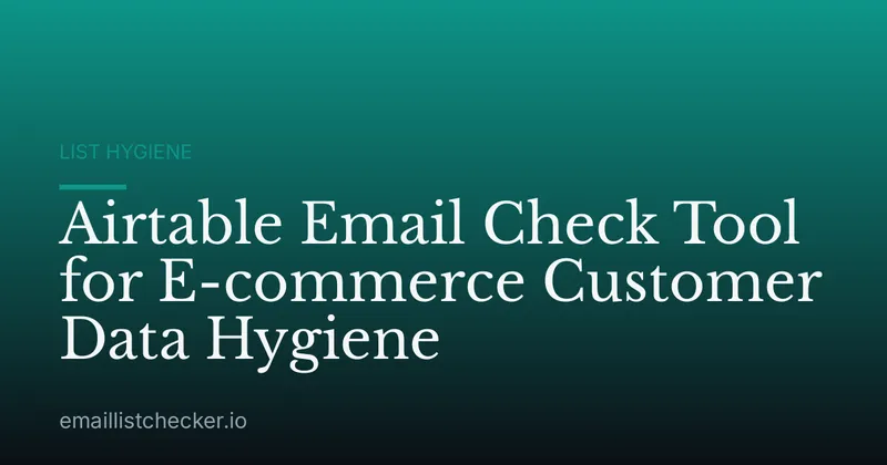 Airtable Email Check Tool for E-commerce Customer Data Hygiene