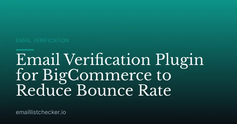 Email Verification Plugin for BigCommerce to Reduce Bounce Rate