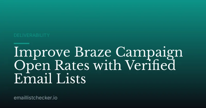 Improve Braze Campaign Open Rates with Verified Email Lists