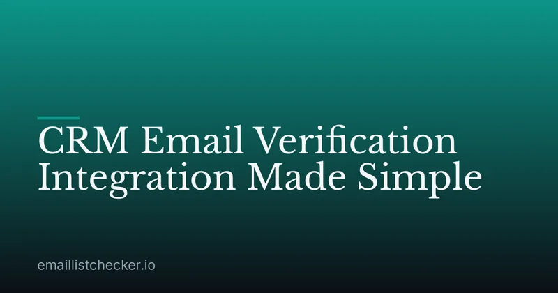 CRM Email Verification Integration Made Simple