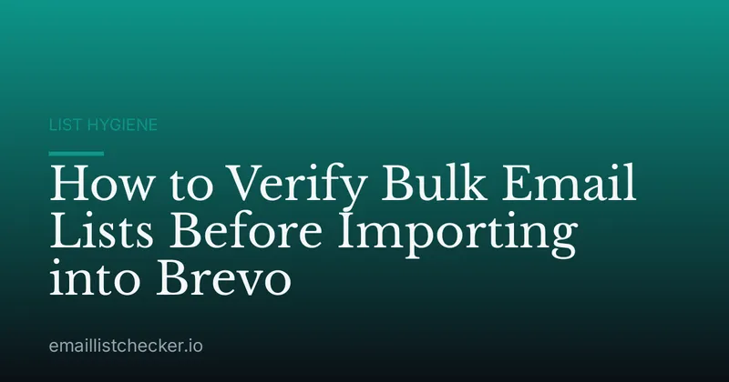How to Verify Bulk Email Lists Before Importing into Brevo