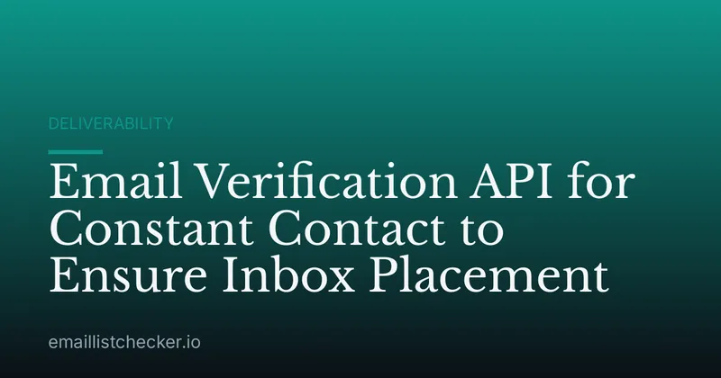 Email Verification API for Constant Contact to Ensure Inbox Placement