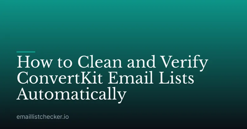 How to Clean and Verify ConvertKit Email Lists Automatically