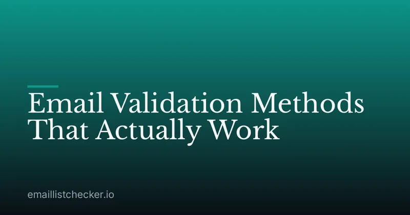 Email Validation Methods That Actually Work