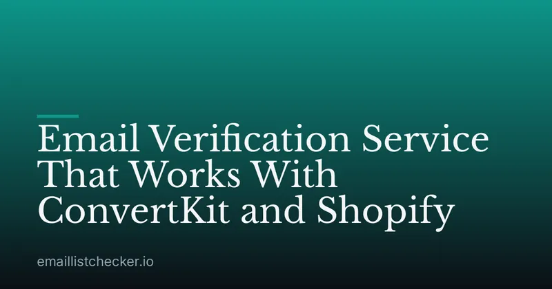 Email Verification Service That Works With ConvertKit and Shopify