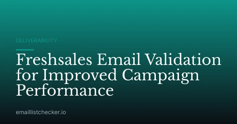 Freshsales Email Validation for Improved Campaign Performance