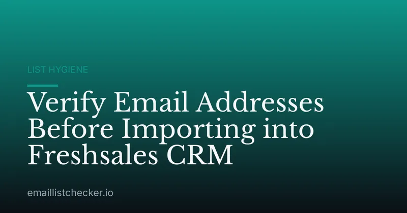 Verify Email Addresses Before Importing into Freshsales CRM
