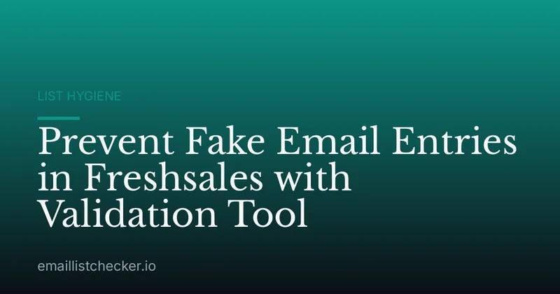 Prevent Fake Email Entries in Freshsales with Validation Tool