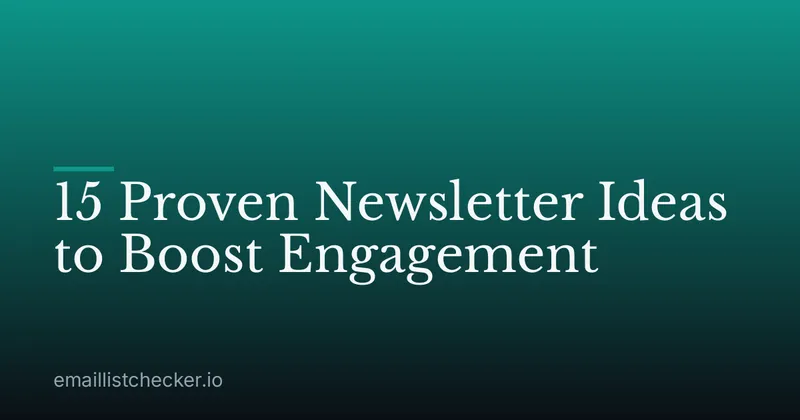 15 Proven Newsletter Ideas to Boost Engagement