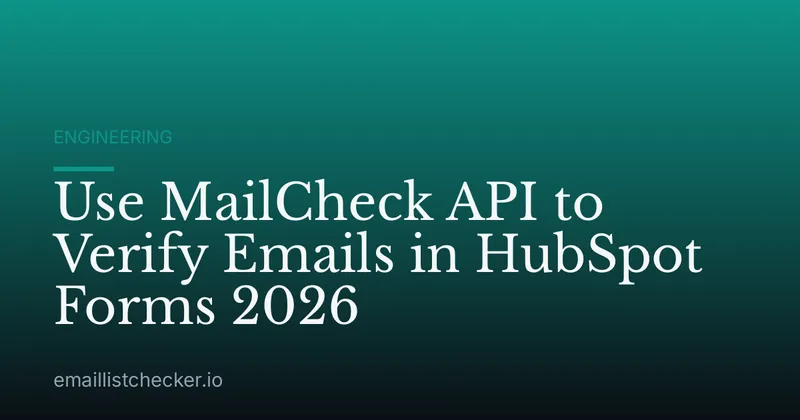 Use MailCheck API to Verify Emails in HubSpot Forms 2026