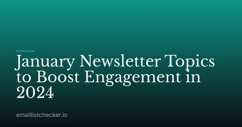 January Newsletter Topics to Boost Engagement in 2024