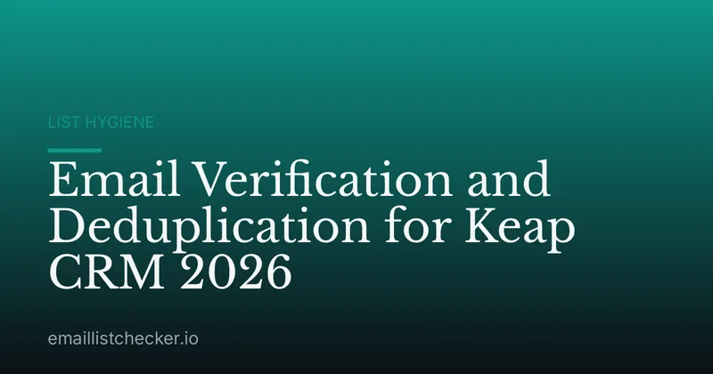 Email Verification and Deduplication for Keap CRM 2026