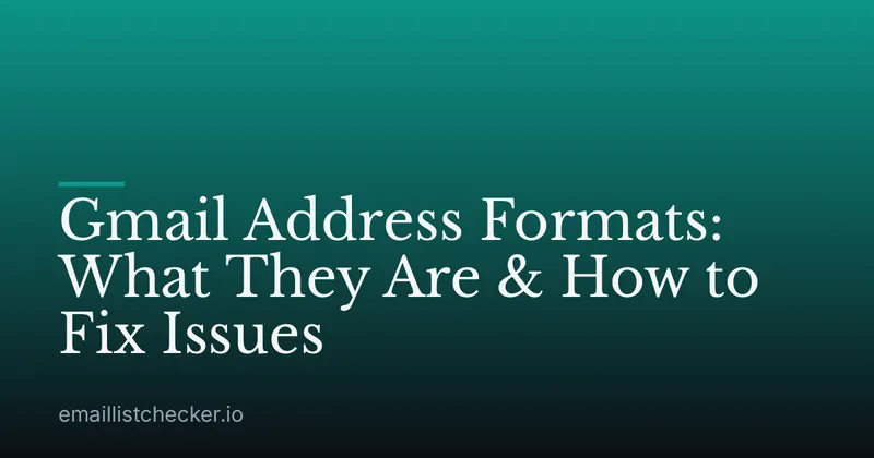 Gmail Address Formats: What They Are & How to Fix Issues