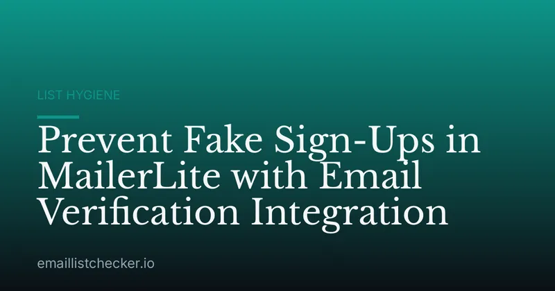 Prevent Fake Sign-Ups in MailerLite with Email Verification Integration