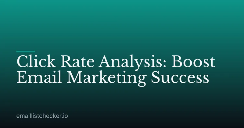 Click Rate Analysis: Boost Email Marketing Success