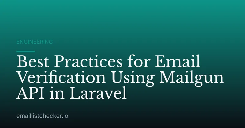 Best Practices for Email Verification Using Mailgun API in Laravel