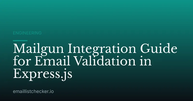 Mailgun Integration Guide for Email Validation in Express.js