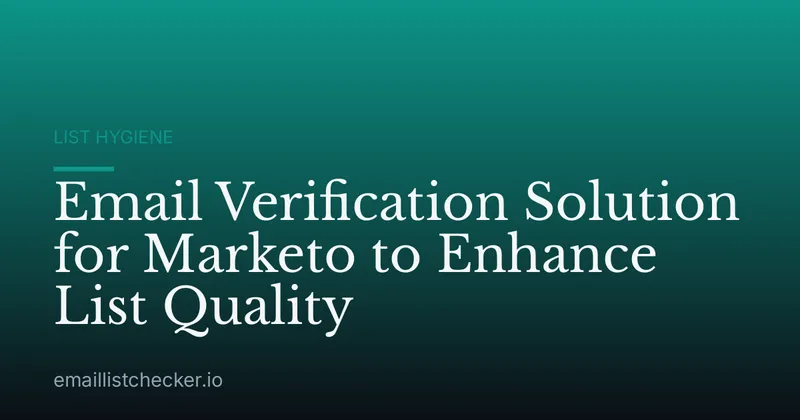 Email Verification Solution for Marketo to Enhance List Quality