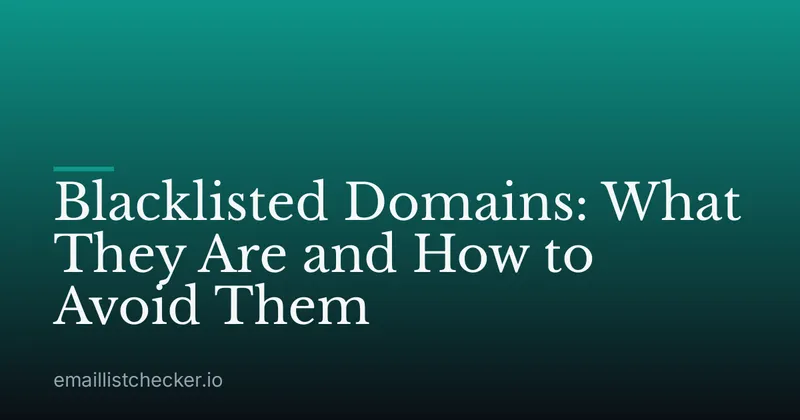 Blacklisted Domains: What They Are and How to Avoid Them