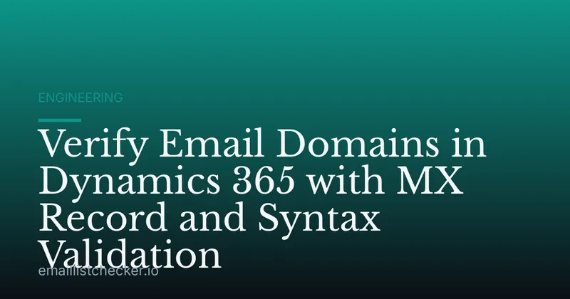 Verify Email Domains in Dynamics 365 with MX Record and Syntax Validation