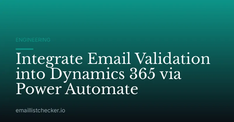 Integrate Email Validation into Dynamics 365 via Power Automate