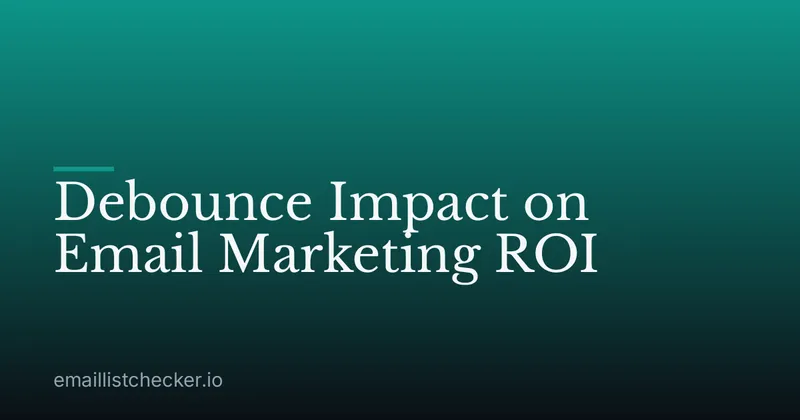 Debounce Impact on Email Marketing ROI