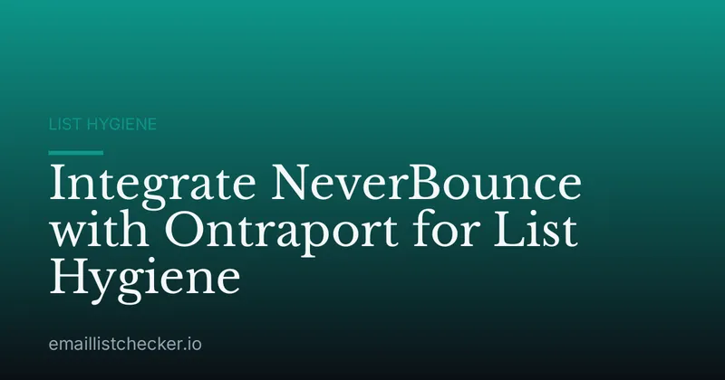 Integrate NeverBounce with Ontraport for List Hygiene