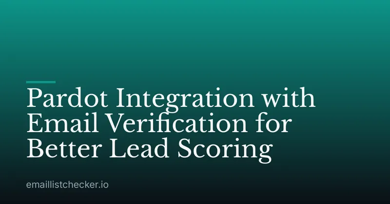 Pardot Integration with Email Verification for Better Lead Scoring