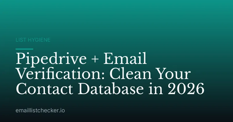 Pipedrive + Email Verification: Clean Your Contact Database in 2026