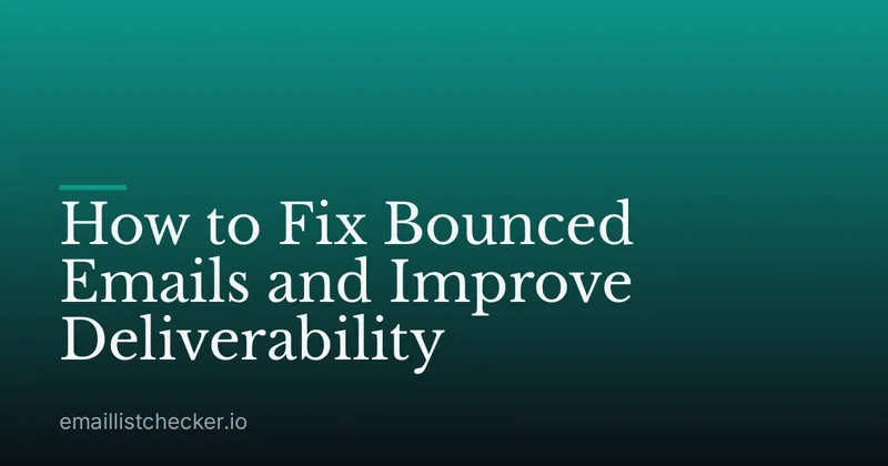 How to Fix Bounced Emails and Improve Deliverability